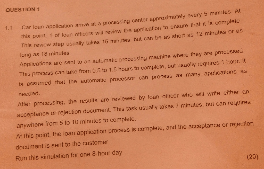  QUESTION 1 ar loan application arrive at a processing center approximately