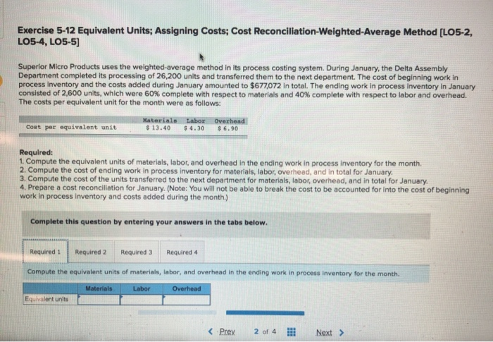  Exercise 5-12 Equivalent Units; Assigning Costs; Cost Reconciliation-Weighted-Average Method [LO5-2, LO5-4,