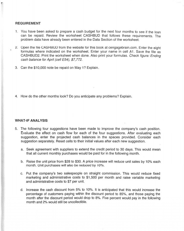 1. You have been asked to prepare a cash budget for the