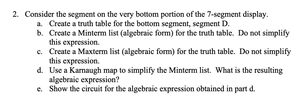 4-bit input, and creates 7 outputs. Each output indicates whether a portion