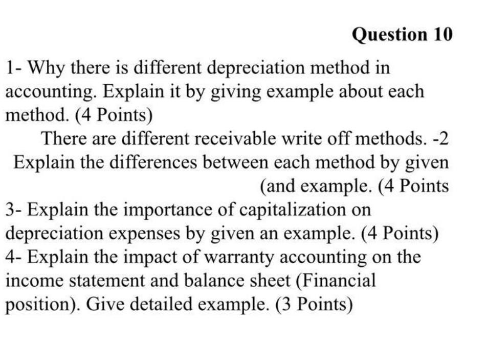 Question 10 1- Why there is different depreciation method in accounting.