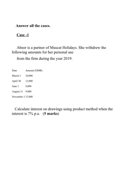  Answer all the cases. Case - 1 Abeer is a partner