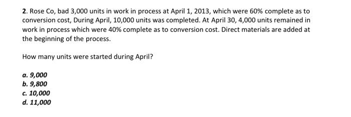 2. Rose Co, bad 3,000 units in work in process at