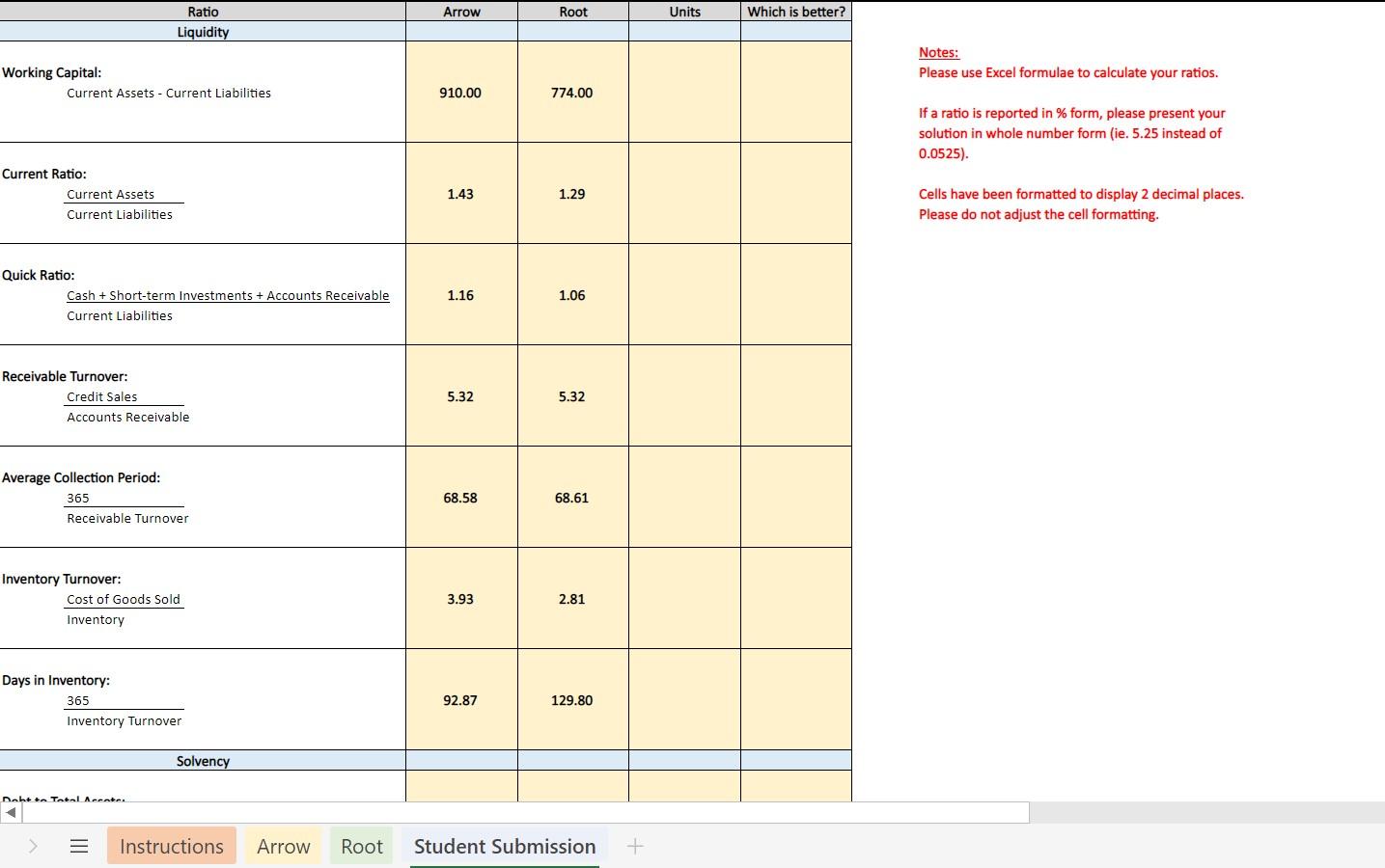 6-month loan. You must cide which company to give the loan to.