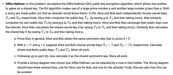  Diffie-Hellman: In this problem, we explore the Diffie-Hellman (DH) public-key encryption
