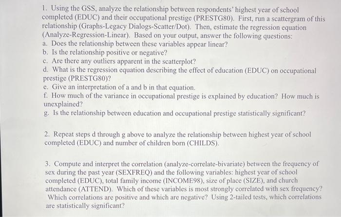 1. Using the GSS, analyze the relationship between respondents' highest year