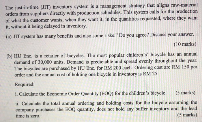  The just-in-time (JIT) inventory system is a management strategy that aligns