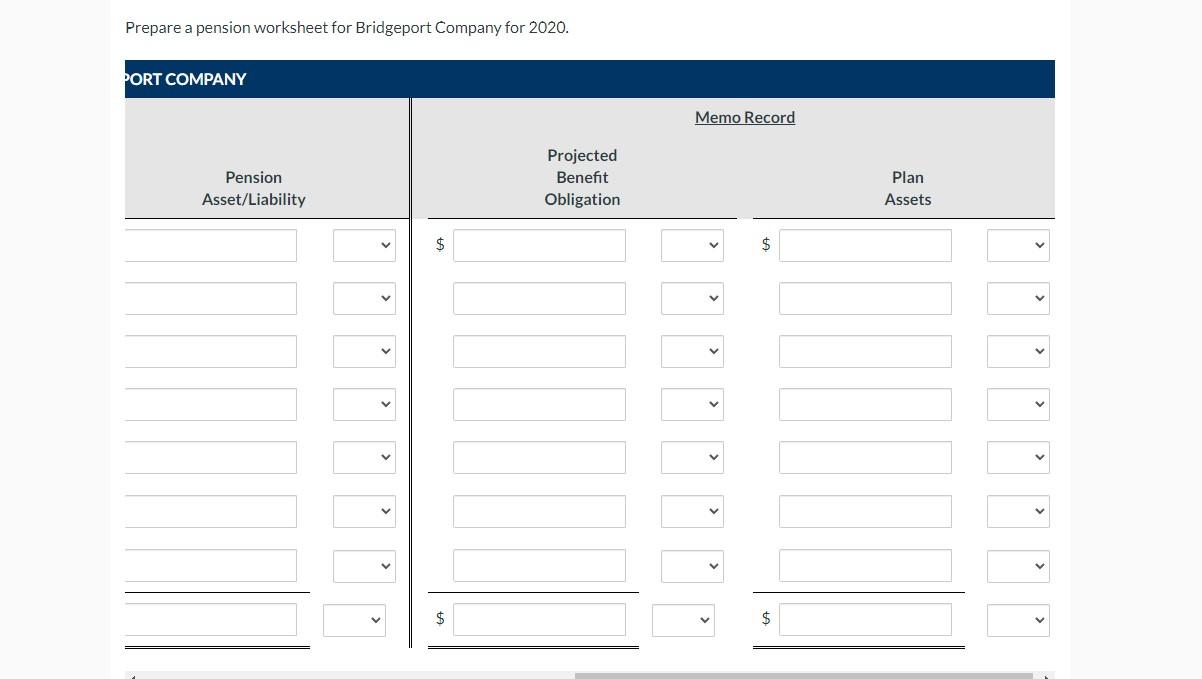 Bridgeport Company had plan assets of $296,500 and a projected benefit obligation