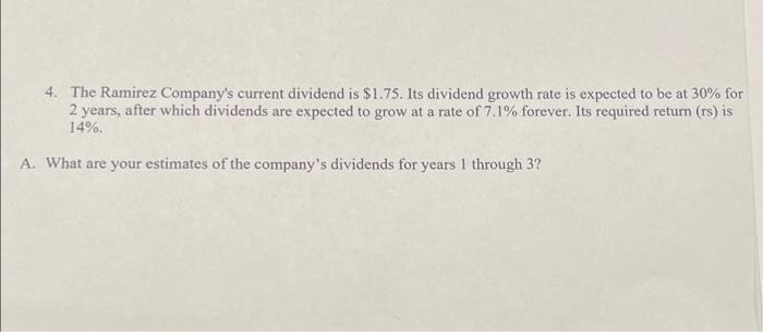 please answer all questions 4. The Ramirez Company's current dividend is $1.75.