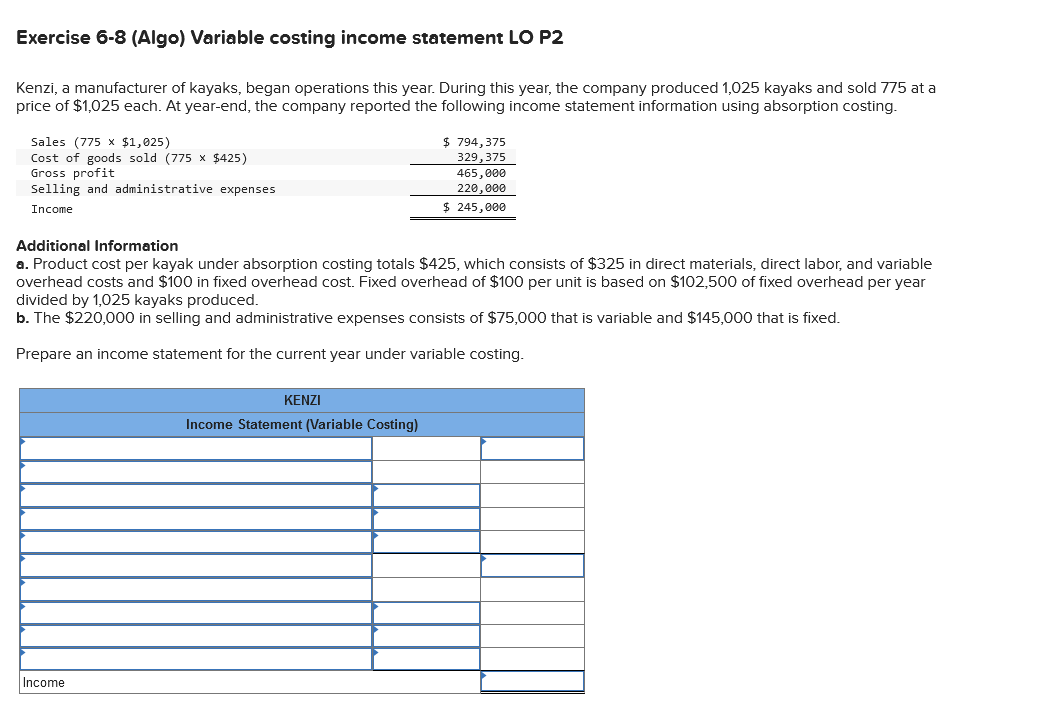 Exercise 6-8 (Algo) Variable costing income statement LO P2 Kenzi, a
