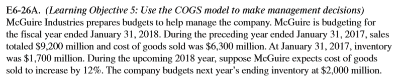  E6-26A. (Learning Objective 5: Use the COGS model to make management