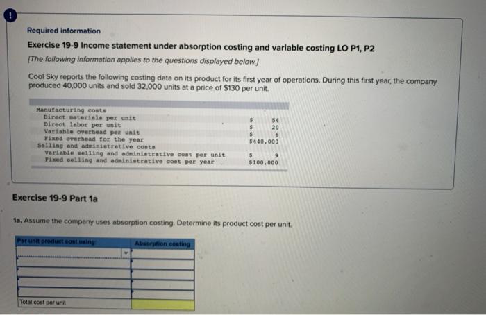  Required information Exercise 19-9 Income statement under absorption costing and variable