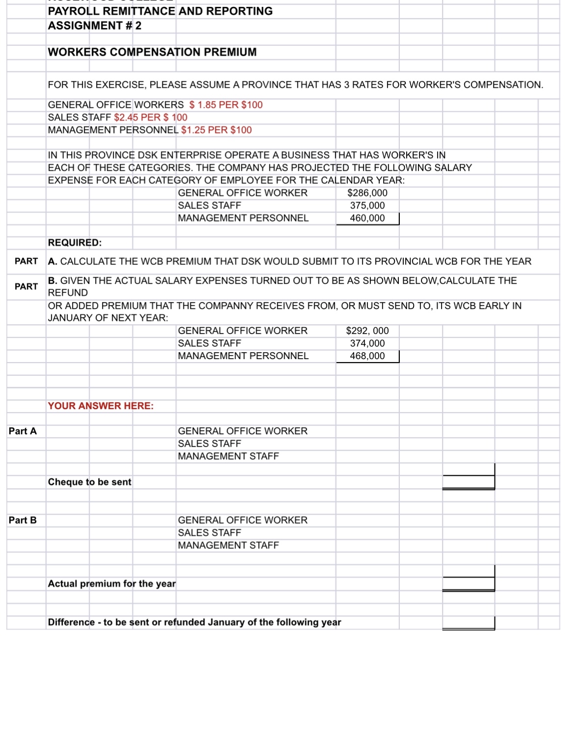  \table[[PAYROLL REMITTANCE AND REPORTING,,,,],[ASSIGNMENT # 2,,,,],[WORKERS COMPENSATION PREMIUM,,,,],[,,,,],[,,,,],[,,,,],[,,,,]] FOR THIS EXERCISE,