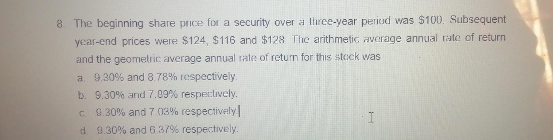  8. The beginning share price for a security over a three-year