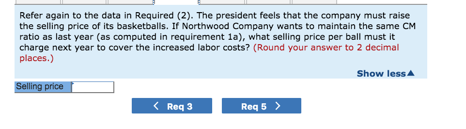 workers. Thus, variable expenses are high, totaling $15.00 per ball, of which