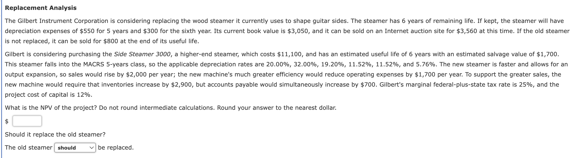  Replacement Analysis is not replaced, it can be sold for $800