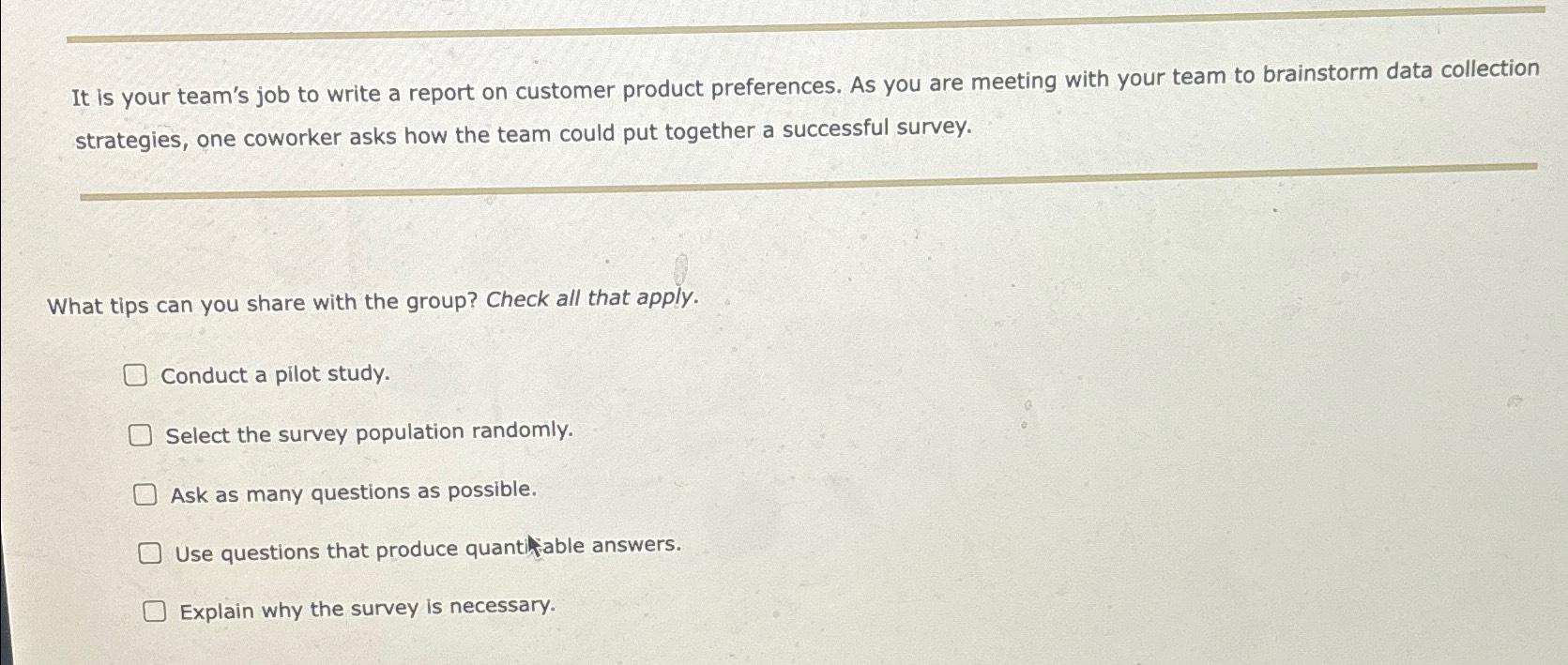  It is your team's job to write a report on customer