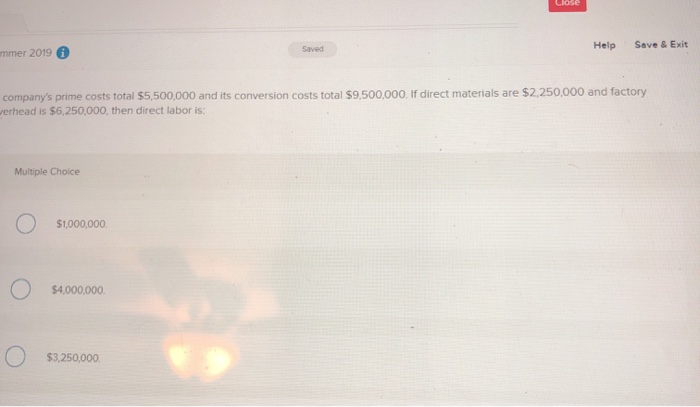  Close Saved Help Save & Exit ummer 2019 company's prime costs