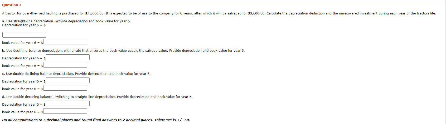 please help me asap Question 3 A tractor for over-the-road hauling is