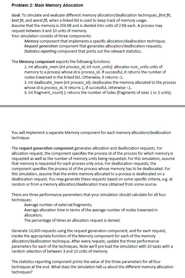 Problem 2: Main Memory Allocation Goal: To simulate and evaluate different