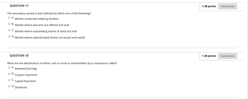QUESTION 17 1.48 points Save Answer The secondary market is best