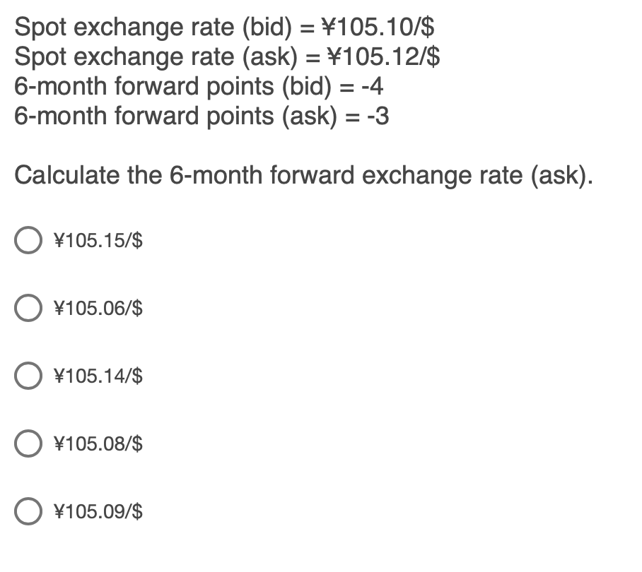 Please answer both! thank you so much. Spot exchange rate (bid) =