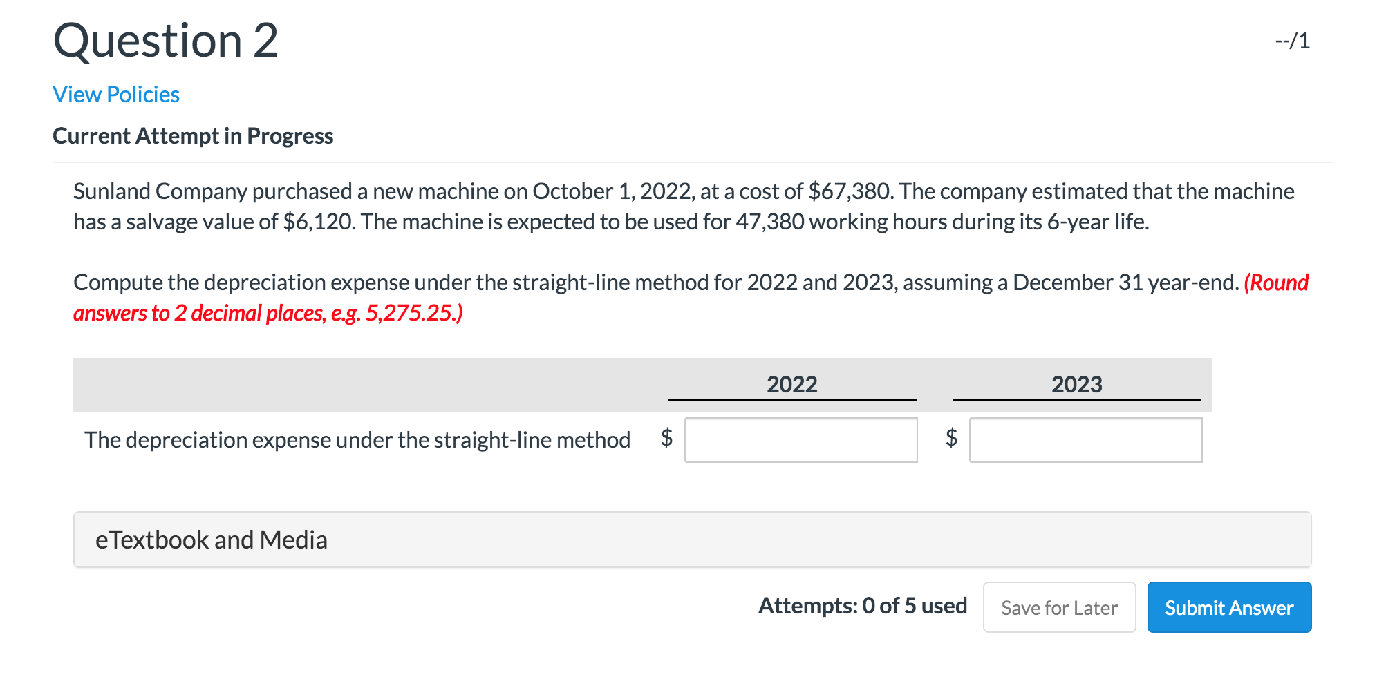  Question 2 --/1 View Policies Current Attempt in Progress Sunland Company