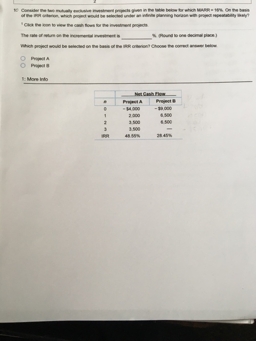  Consider the two mutually excise investment projects given in the table