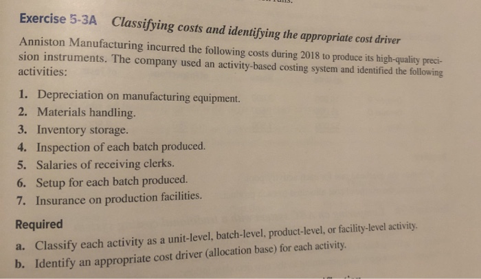  Exercise 5-3A Classifying costs and identifying the appropriate cost driver Anniston