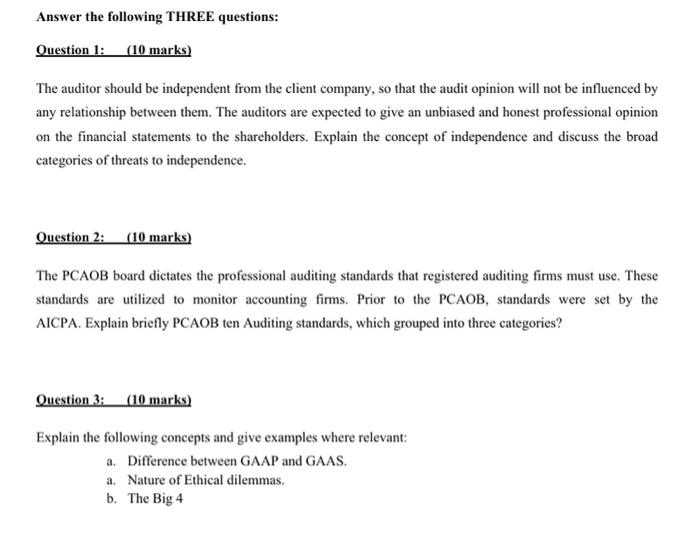  Answer the following THREE questions: Question 1: (10 marks) The auditor