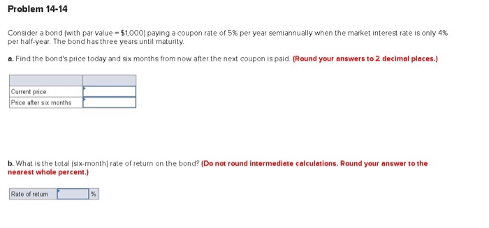  Problem 14-14 Consider a bond with par value = $1,000) paying