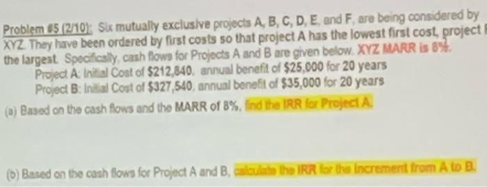  Problem 15 (2110): Six mutually exclusive projects A,B,C,D,E, and F, are