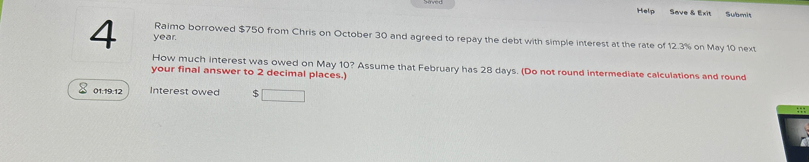  Help Save & Exit Submit 4 Raimo borrowed $750 from Chris