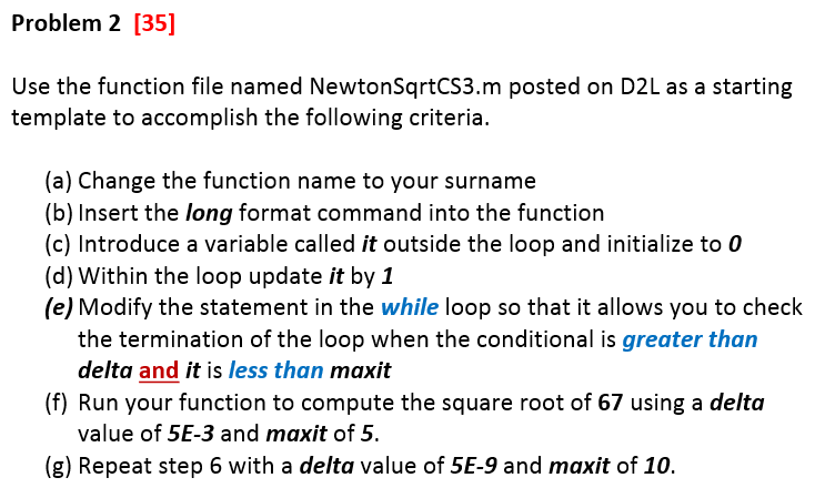 matlab problem Problem 2 [35] Use the function file named NewtonSqrtCS3.m posted