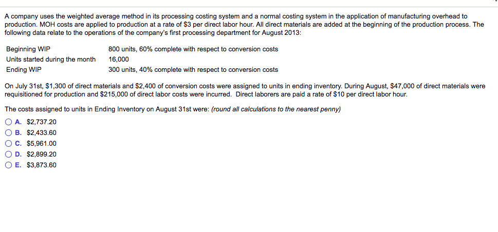 A company uses the weighted average method in its processing costing