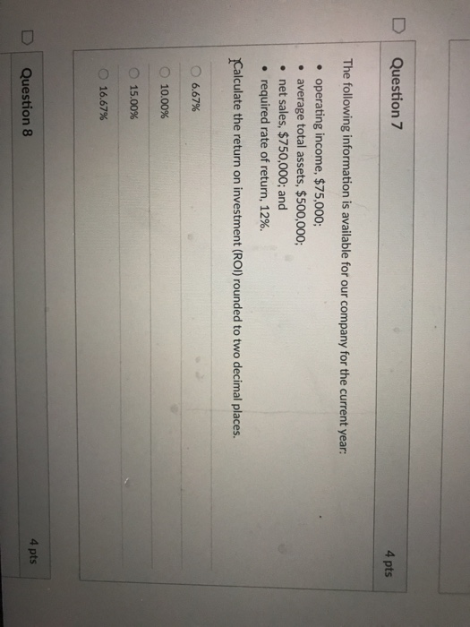  D | Question 7 4 pts The following information is available