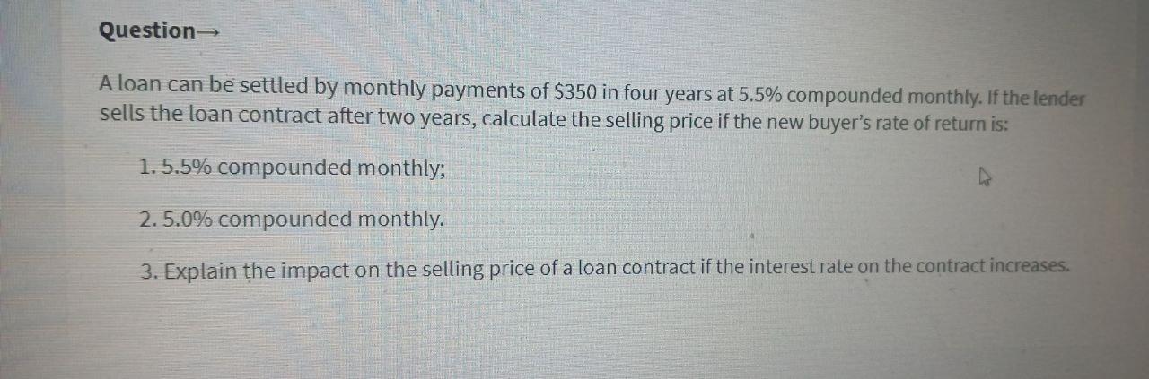 Don't use Excel Question A loan can be settled by monthly payments