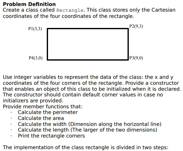 C++ (use Classes) Problem Definition Create a class called Rectangle. This class