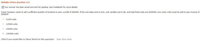  Multiple Choice Question 131 Your answer has been saved and sent