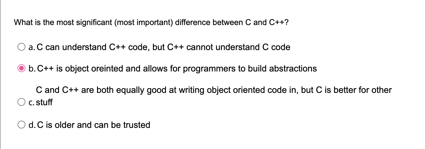  What is the most significant (most important) difference between C and