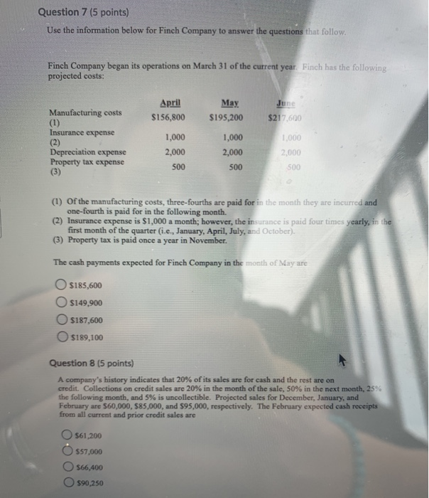  Question 7 (5 points) Use the information below for Finch Company
