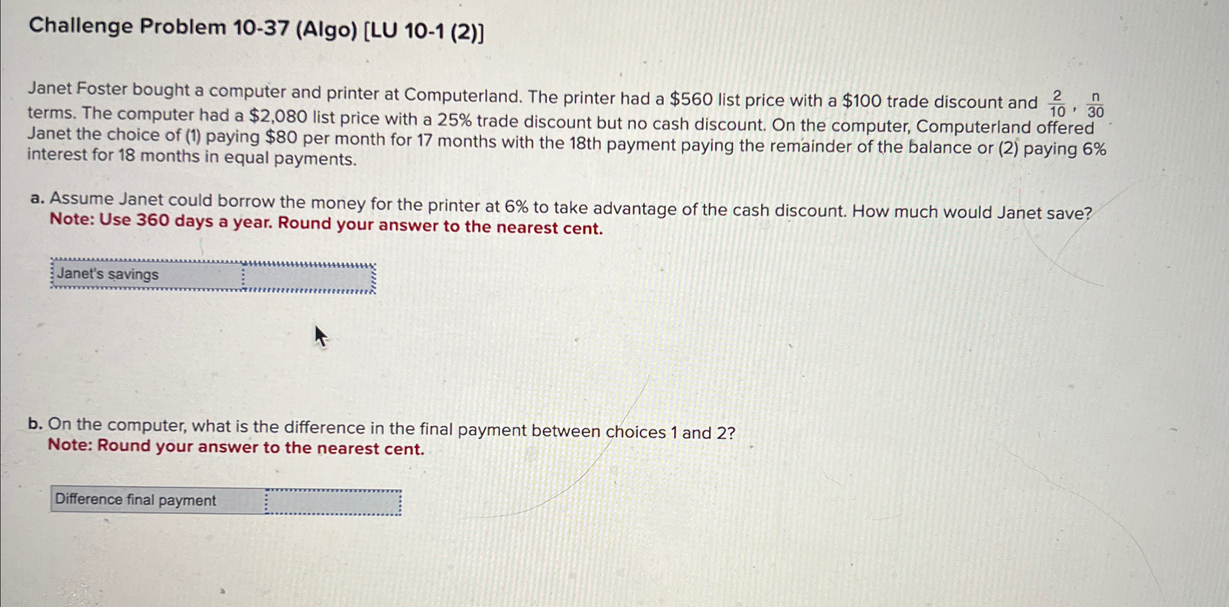 Challenge Problem 10-37(Algo)[LU 10-1(2)] Janet Foster bought a computer and printer