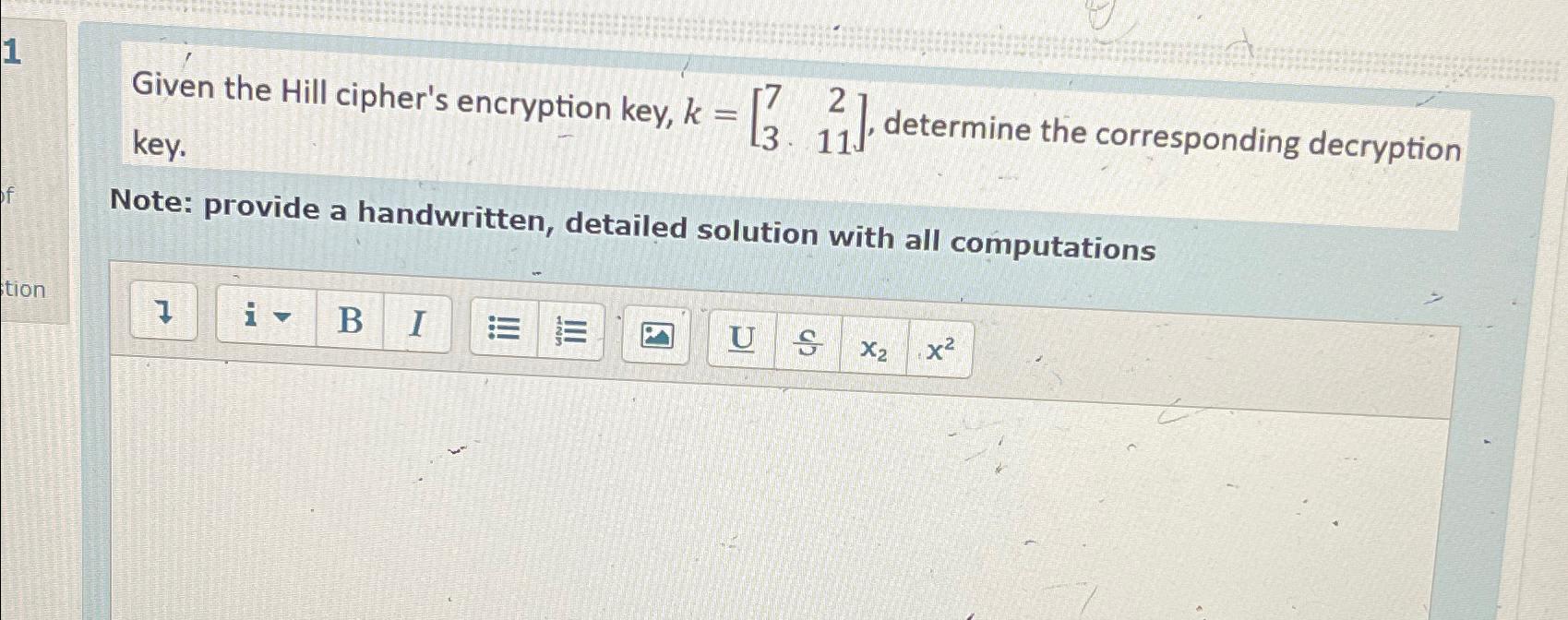  Given the Hill cipher's encryption key, k=[72311], determine the corresponding decryption