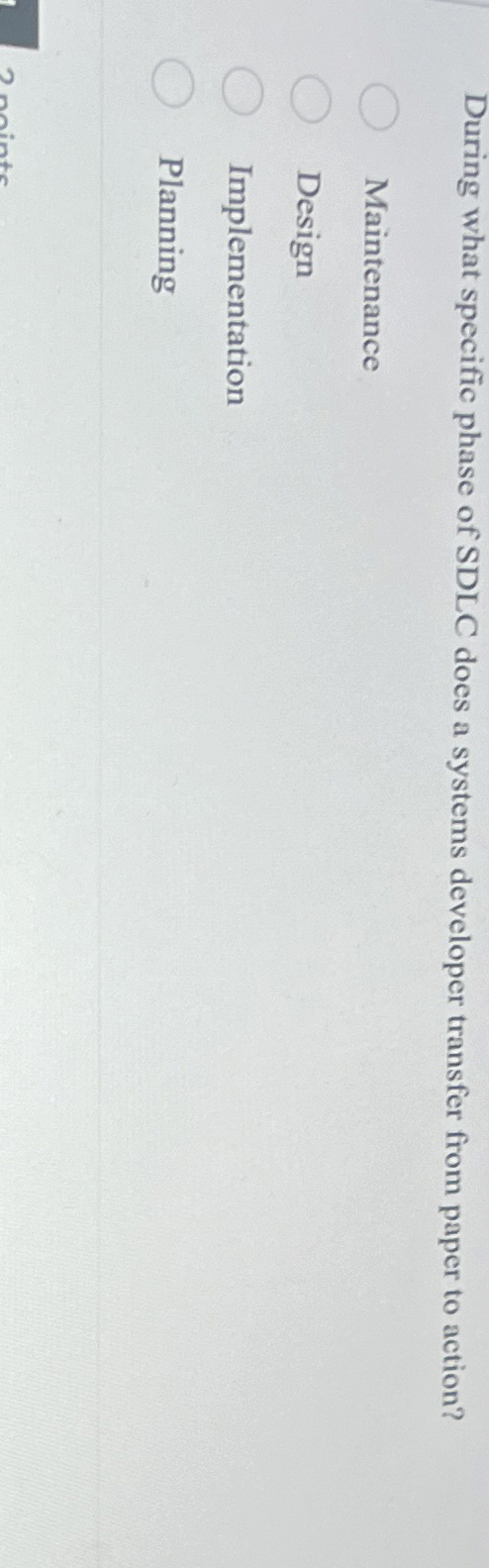  During what specific phase of SDLC does a systems developer transfer