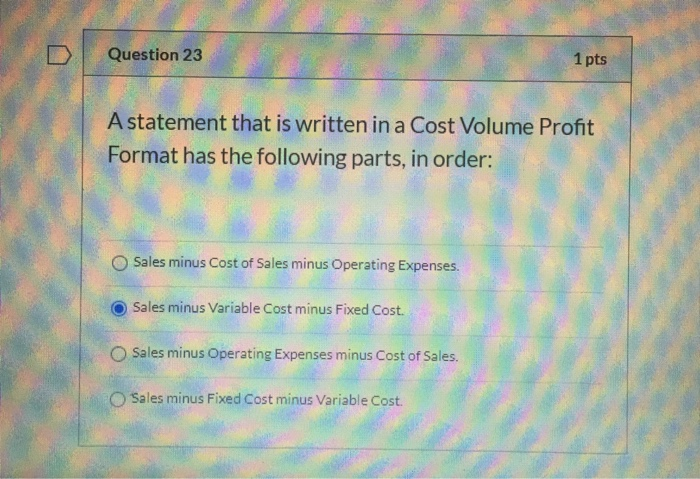  Question 23 1 pts A statement that is written in a