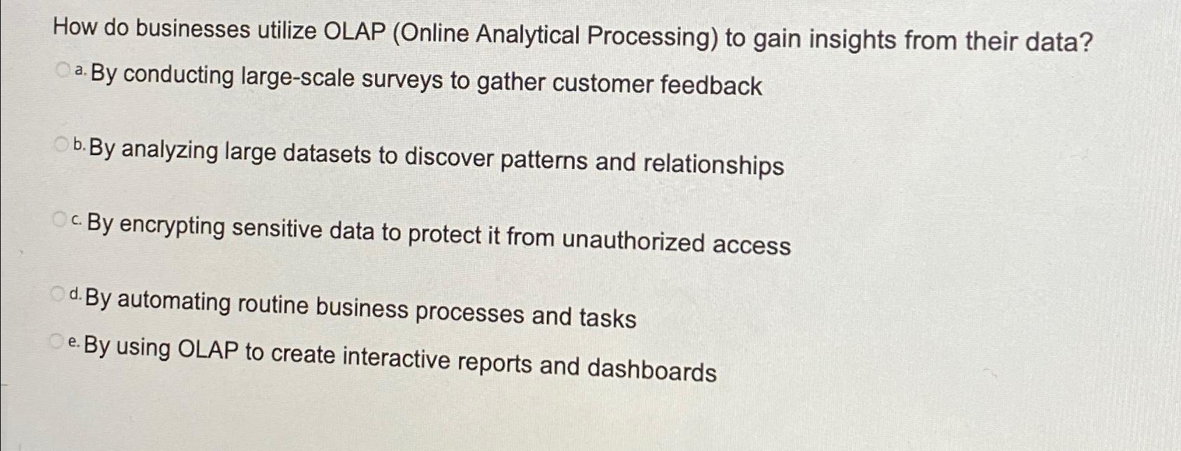  How do businesses utilize OLAP (Online Analytical Processing) to gain insights