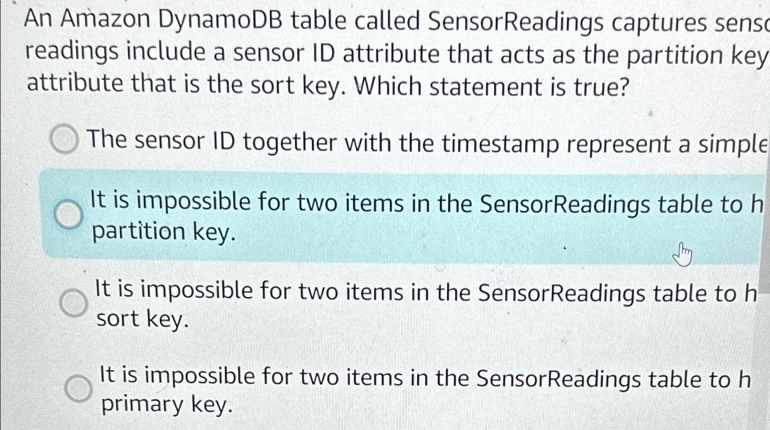  An Amazon DynamoDB table called SensorReadings captures sensc readings include a