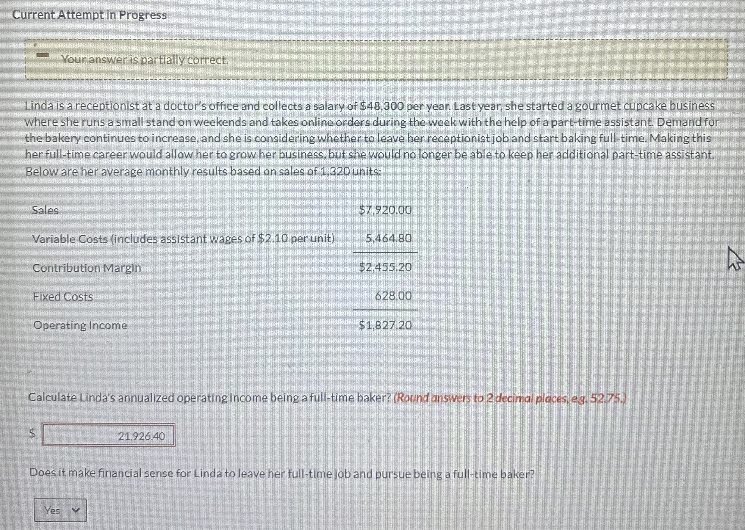  Current Attempt in Progress Your answer is partially correct. Linda is