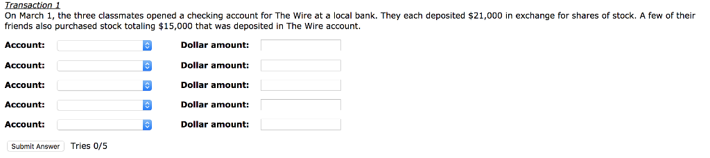  Transaction 1 On March 1, the three classmates opened a checking