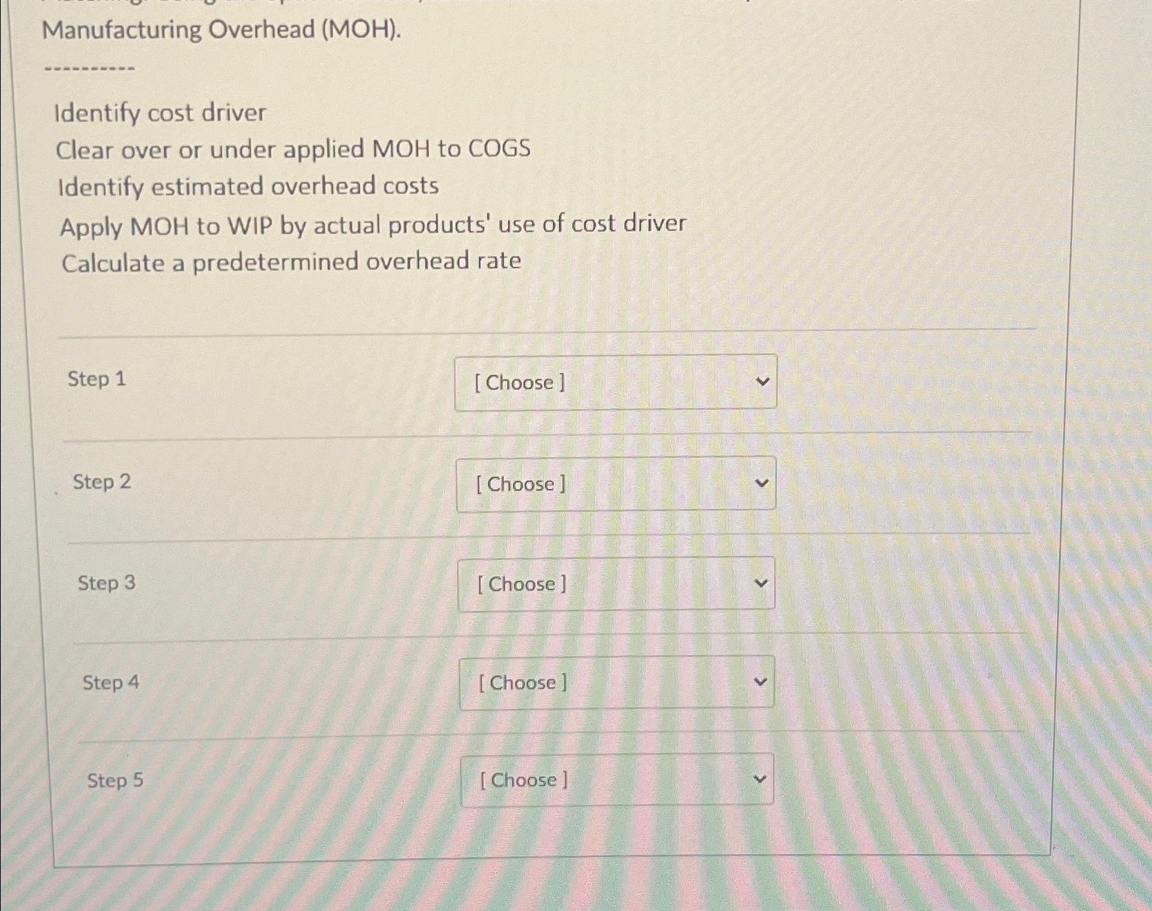  Manufacturing Overhead (MOH). Identify cost driver Clear over or under applied